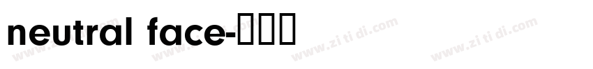 neutral face字体转换